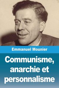 Produktbild: Communisme, anarchie et personnalisme