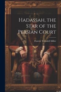 Produktbild: Hadassah, the Star of the Persian Court