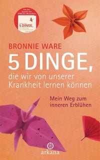 Produktbild: 5 Dinge, die wir von unserer Krankheit lernen k&ouml;nnen