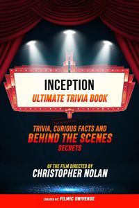 Produktbild: Inception - Ultimate Trivia Book: Trivia, Curious Facts And Behind The Scenes Secrets Of The Film Directed By Christopher Nolan