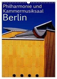 Produktbild: Philharmonie und Kammermusiksaal Berlin (Wandkalender 2026 DIN A3 hoch), CALVENDO Monatskalender