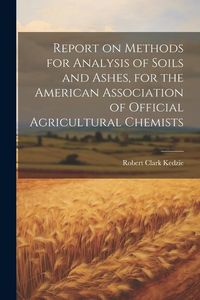 Produktbild: Report on Methods for Analysis of Soils and Ashes, for the American Association of Official Agricultural Chemists