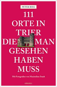 Produktbild: 111 Orte in Trier, die man gesehen haben muss