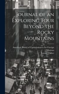 Produktbild: Journal of an Exploring Tour Beyond the Rocky Mountains