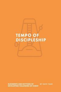 Produktbild: The Tempo of Discipleship: The Musical Rudiments and Rhythms of Developing Followers of Christ