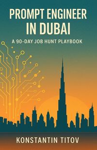 Produktbild: Prompt Engineer in Dubai - A 90 Day Job Hunt Playbook