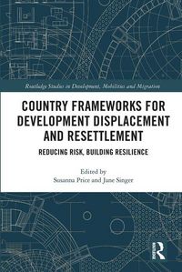 Produktbild: Country Frameworks for Development Displacement and Resettle