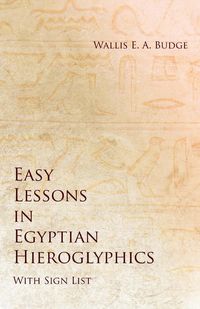 Produktbild: Easy Lessons in Egyptian Hieroglyphics with Sign List