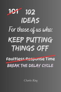 Produktbild: 102 Ideas For Those Of Us Who Keep Putting Things Off