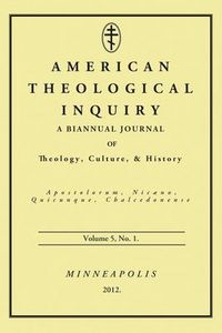 Produktbild: American Theological Inquiry, Volume 5, No. 1: A Biannual Journal of Theology, Culture, & History