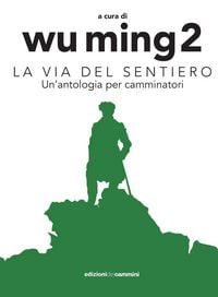 Produktbild: La Via del sentiero. Un'antologia per camminatori