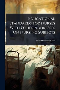 Produktbild: Educational Standards For Nurses With Other Addresses On Nursing Subjects