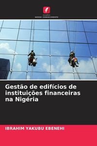 Produktbild: Gest&atilde;o de edif&iacute;cios de institui&ccedil;&otilde;es financeiras na Nig&eacute;ria