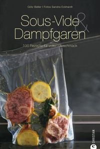 Bild vom Artikel Sous-Vide & Dampfgaren vom Autor Götz Beller