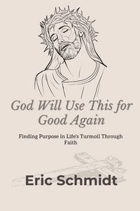 Produktbild: God Will Use This for Good Again