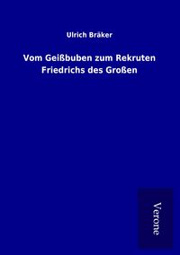 Produktbild: Vom Gei&szlig;buben zum Rekruten Friedrichs des Gro&szlig;en