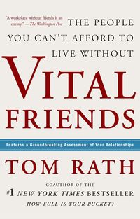Bild vom Artikel Vital Friends: The People You Can't Afford to Live Without vom Autor Tom Rath