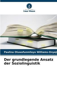 Produktbild: Der grundlegende Ansatz der Soziolinguistik
