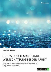 Produktbild: Stress durch mangelnde Wertsch&auml;tzung bei der Arbeit
