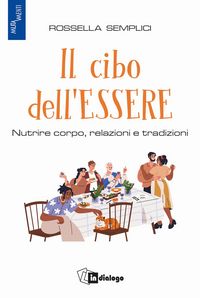 Produktbild: Il cibo dell'essere. Nutrire corpo, relazioni e tradizioni
