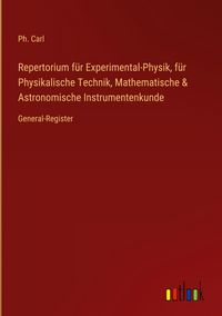 Produktbild: Repertorium f&uuml;r Experimental-Physik, f&uuml;r Physikalische Technik, Mathematische & Astronomische Instrumentenkunde