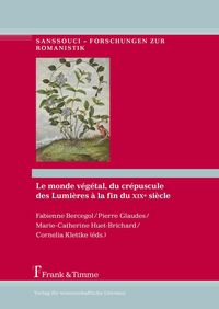 Produktbild: Le monde v&eacute;g&eacute;tal, du cr&eacute;puscule des Lumi&egrave;res &agrave; la fin du XIXe si&egrave;cle