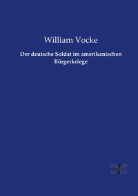 Produktbild: Der deutsche Soldat im amerikanischen B&uuml;rgerkriege