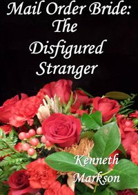 Produktbild: Mail Order Bride: The Disfigured Stranger (Redeemed Western Historical Mail Order Brides, #21)