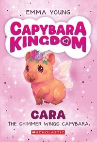Produktbild: Cara the Shimmer Wings Capybara (Capybara Kingdom #1)