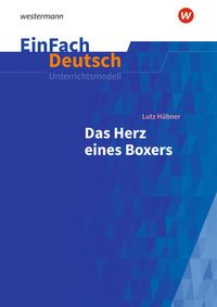 Bild vom Artikel Das Herz eines Boxers. EinFach Deutsch Unterrichtsmodelle vom Autor Florian Koch