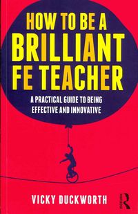 Produktbild: How to be a Brilliant FE Teacher