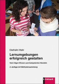 Bild vom Artikel Lernumgebungen erfolgreich gestalten vom Autor Diethelm Wahl