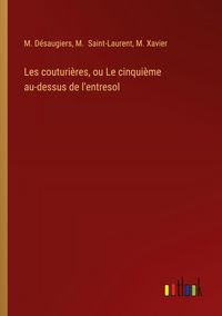 Produktbild: Les couturi&egrave;res, ou Le cinqui&egrave;me au-dessus de l'entresol