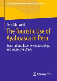 Produktbild: The Touristic Use of Ayahuasca in Peru