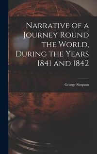 Produktbild: Narrative of a Journey Round the World, During the Years 1841 and 1842