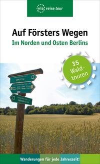 Produktbild: Auf F&ouml;rsters Wegen &ndash; Im Norden und Osten Berlins