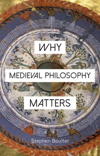 Produktbild: Why Medieval Philosophy Matter