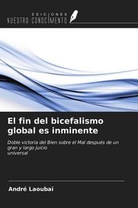 Produktbild: El fin del bicefalismo global es inminente