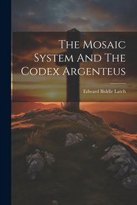 Produktbild: The Mosaic System And The Codex Argenteus