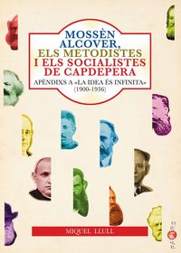 Produktbild: Moss&egrave;n Alcover, els metodistes i els socialistes de Capdepera : ap&egrave;ndixs a "La Idea &eacute;s Infinita" : el socialisme a Capdepera, 1900-1936
