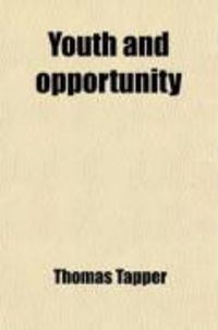Produktbild: Youth and Opportunity; Being Chapters on the Factors of Success