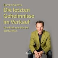 Produktbild: Die letzten Geheimnisse im Verkauf - Vom Profi zum Star bei den Kunden (Ungek&uuml;rzt)