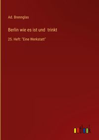 Produktbild: Berlin wie es ist und trinkt