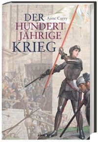 Bild vom Artikel Der Hundertjährige Krieg vom Autor Anne Curry