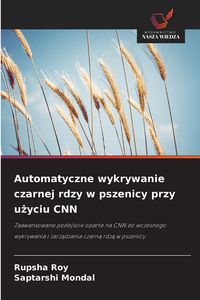 Produktbild: Automatyczne wykrywanie czarnej rdzy w pszenicy przy u&iquest;yciu CNN