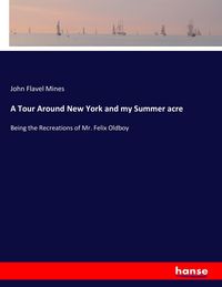 Produktbild: A Tour Around New York and my Summer acre