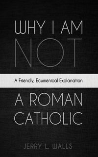 Produktbild: Why I Am Not a Roman Catholic