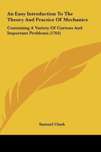 Produktbild: An Easy Introduction To The Theory And Practice Of Mechanics