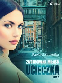 Produktbild: Zwerbowana milosc. Ucieczka