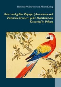Produktbild: Roter und gelber Papagei (Ara macao und Psittacula krameri, gelbe Mutation) am Kaiserhof in Peking